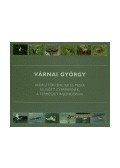 Várnai György - VADÁSZTÖRTÉNETEK ÉS MESÉK FELNŐTT GYEREKEKNEK, A TERMÉSZET R