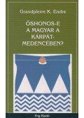 Grandpierre K. Endre - Őshonos-e a magyar a Kárpát-medencében?