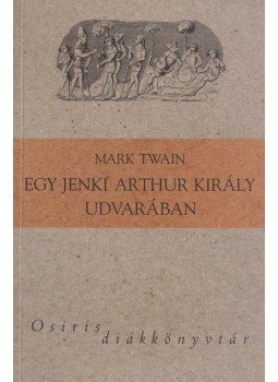 Twain, Mark - Egy jenki Arthur király udvarában Twain, Mark - Egy jenki Arthur király udvarában, Budapest 2008 antikvár könyv