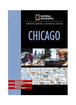 Ben Calhoun - CHICAGO - VÁROSJÁRÓK ZSEBKALAUZA - NATIONAL GEOGRAPHIC, null 2010 antikvár könyv