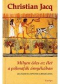 Christian Jacq - Milyen édes az élet a pálmafák árnyékában