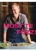 Bill Granger - Most te főzz!