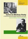 Ullmann Tamás,Váradi Péter,Jean-Paul Sartre,Maurice Merleau-Ponty - Sartre és Merleau-Ponty