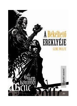 Wolfe, Gene - A békéltető ereklyéje Wolfe, Gene - A békéltető ereklyéje, null 2007 antikvár könyv