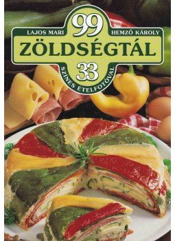 Hemző Károly, Lajos Mari - 99 zöldségtál 33 színes ételfotóval Hemző Károly, Lajos Mari - 99 zöldségtál 33 színes ételfotóval, Budapest 2002 antikvár könyv