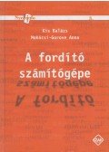 Kis Balázs,Mohácsi-Gorove Anna - A fordító számítógépe