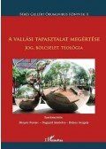  Bakos Gergely(szerk.),Bányai Ferenc,NAGYPÁL SZABOLCS - Bányai Ferenc - Nagypál Szabolcs - Bakos Gergely(szerk.): A vallási tapasztalat megértése. Jog, bölcselet, teológia