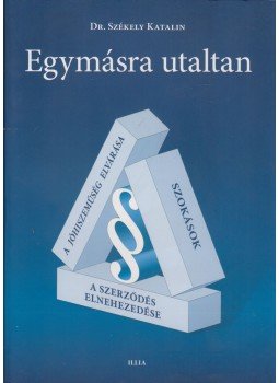 Dr. Székely Katalin - Egymásra utaltan, Budapest 2013 antikvár könyv