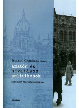 Ilonszki Gabriella - AMATŐR ÉS HIVATÁSOS POLITIKUSOK - CD MELLÉKLETTEL -, null 2008 antikvár könyv