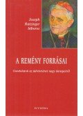 Ratzinger, Joseph - A remény forrásai