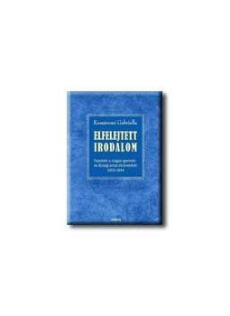 Komáromi Gabriella - Elfelejtett irodalom, null 2005 antikvár könyv