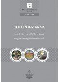 Tóth Gergely (Szerk.) - Clio Inter Arma