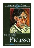Henry Gidel - PICASSO - ÉLETEK & MŰVEK /P/