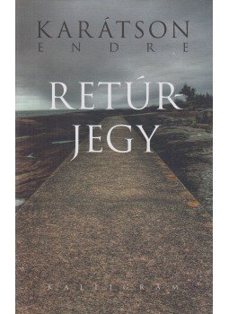 Karátson Endre - Retúrjegy Karátson Endre - Retúrjegy, Pozsony 2012 antikvár könyv
