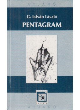 G. István László, Dickinson, Emily, William Butler Yeats, Plath, Sylvia, SHEERS, OWEN, Kei Miller - Pentagram G. István László, Dickinson, Emily, William Butler Yeats, Plath, Sylvia, SHEERS, OWEN, Kei Miller - Pentagram, 2009 antikvár könyv