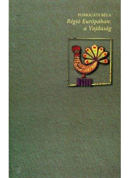 Pomogáts Béla - Régió Európában: a Vajdaság, null 2015 antikvár könyv