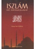 Osman Nuri Topbas - Iszlám: Hit, Istenszolgálat