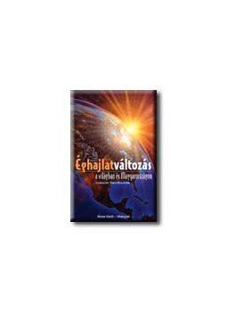 Takács-Sánta András (szerk.) - Éghajlatváltozás a világban és Magyarországon, null 2005 antikvár könyv