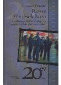 KRÉMER FERENC - Rossz döntések kora - Rendészetpolitikai tévelygések a rendszerváltás első húsz évében