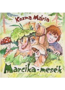 Kozma Mária - Marcika-mesék Kozma Mária - Marcika-mesék, 2010 antikvár könyv