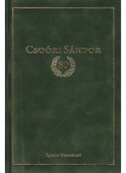 Ágh István - Csoóri Sándor 80 Ágh István - Csoóri Sándor 80, Budapest 2010 antikvár könyv