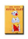 Gaál Zsuzsa - Kutya Élet