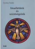 Gyulay Endre - Imaéletünk és szentségeink