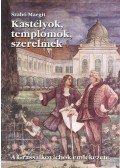 Szabó Margit - Kastélyok, templomok, szerelmek - A Grassalkovichok emlékezete - A Grassalkovichok emlékezete