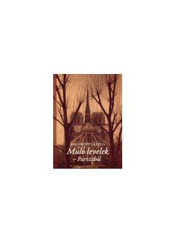 Ablonczy László - Múló levelek - Párizsból Ablonczy László - Múló levelek - Párizsból, null 2005 antikvár könyv