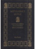 Mayer Gyula - Mátyás király levelei