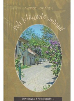 Alfred Komarek - Polt felügyelő sírdogál Alfred Komarek - Polt felügyelő sírdogál, Budapest 2012 antikvár könyv