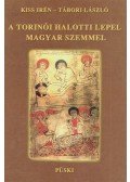 Kiss Irén,Tábori László - A torinói halotti lepel magyar szemmel