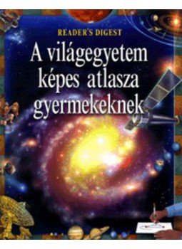 Robert Burnham - A világegyetem képes atlasza gyermekeknek Robert Burnham - A világegyetem képes atlasza gyermekeknek, null 0 antikvár könyv