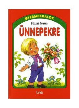 Füzesi Zsuzsa - Ünnepekre Füzesi Zsuzsa - Ünnepekre, Budapest 2005 antikvár könyv