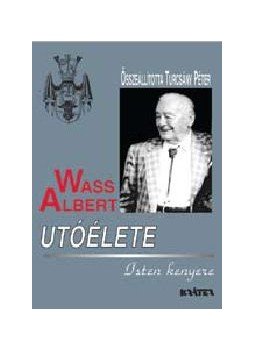 Turcsány Péter - Wass Albert utóélete - Isten kenyere Turcsány Péter - Wass Albert utóélete - Isten kenyere, Pomáz 2008 antikvár könyv