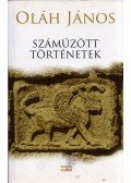 Oláh János - Száműzött történetek