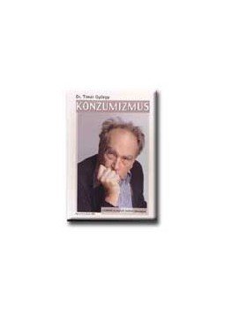 Tímár György Dr. - Konzumizmus 1. - A lopott holmi visszajár Tímár György Dr. - Konzumizmus 1. - A lopott holmi visszajár, null 0 antikvár könyv