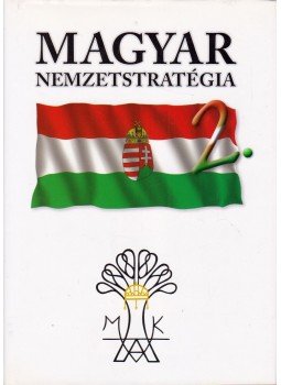 Medvigy Endre - Magyar nemzetstratégia 2. Medvigy Endre - Magyar nemzetstratégia 2., Budapest 2009 antikvár könyv