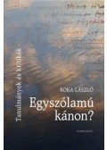 Bóka László - Egyszólamú kánon? Tanulmányok és kritikák