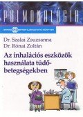 SZALAI ZSUZSANNA DR. , RÓNAI Z - AZ INHALÁCIÓS ESZKÖZÖK HASZNÁLATA TÜDŐBETEGSÉGEKBEN - PULMONOLÓGIA -