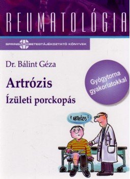 Dr. Bálint Géza - Artrózis - Ízületi porckopás Dr. Bálint Géza - Artrózis - Ízületi porckopás, null 2008 antikvár könyv
