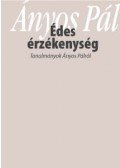 Pintér Márta Zsuzsanna - Édes érzékenység - Tanulmányok Ányos Pálról