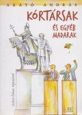 Arató András - Kórtársak és egyéb madarak