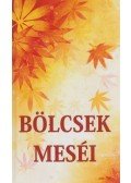Vágó Gy. Zsuzsanna - Bölcsek Meséi - Az Igaz Út Könyve