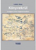 Lukáts János - Könyvekrül  - A magyar próza magánolvasatban