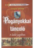 Gáspár Ferenc - Pogányokkal táncoló