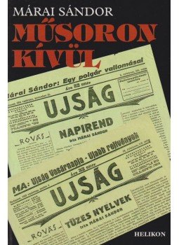 Márai Sándor - Műsoron kívül Márai Sándor - Műsoron kívül, Budapest 2004 antikvár könyv