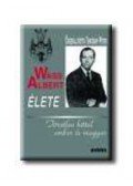 Turcsány Péter - Wass Albert élete - Töretlen hittel ember és magyar