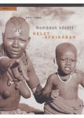 Régi Tamás - Nomádok között Kelet-Afrikában