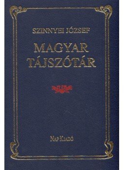 Szinnyei József, Gombocz Zoltán - Magyar tájszótár / Pótlékok a magyar tájszótárhoz Szinnyei József, Gombocz Zoltán - Magyar tájszótár / Pótlékok a magyar tájszótárhoz, Budapest 2003 antikvár könyv